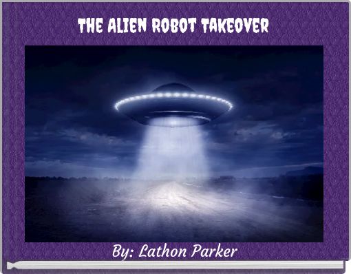 Front cover of 'The Alien Robot Takeover' 