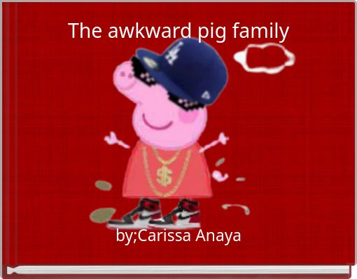 Front cover of 'The awkward pig family' 