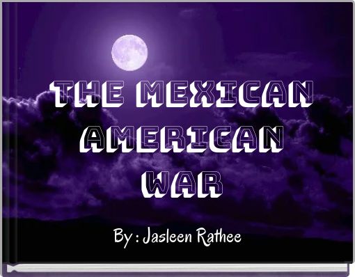 The Mexican American War