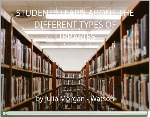 STUDENTS LEARN ABOUT THE DIFFERENT TYPES OF LIBRARIES