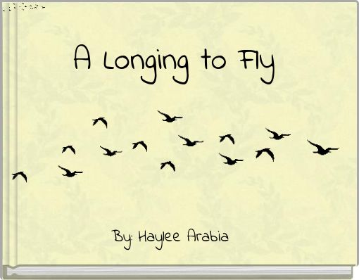 A Longing to Fly