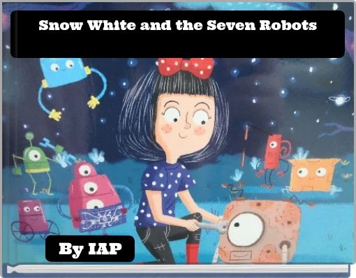 Snow White and the Seven Robots