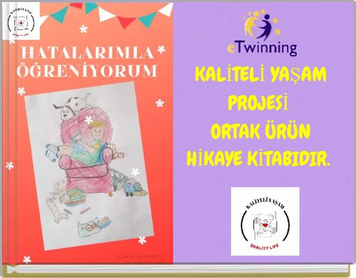 KALİTELİ YAŞAM PROJESİ ORTAK ÜRÜN HİKAYE KİTABIDIR.