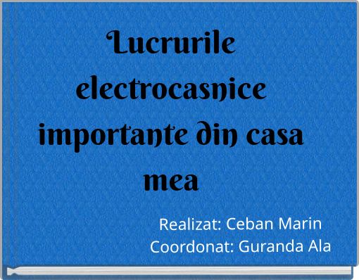 Lucrurile electrocasnice importante din casa mea