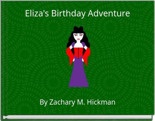 Eliza's Birthday Adventure