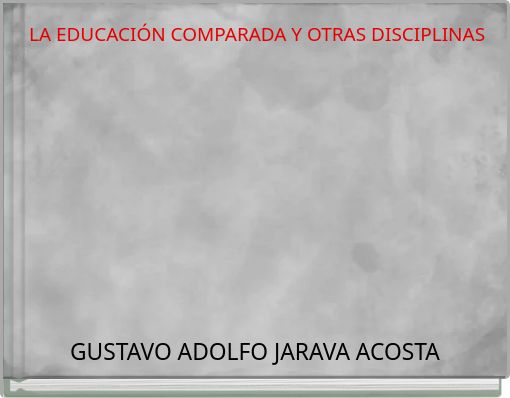 LA EDUCACI&Oacute;N COMPARADA Y OTRAS DISCIPLINAS