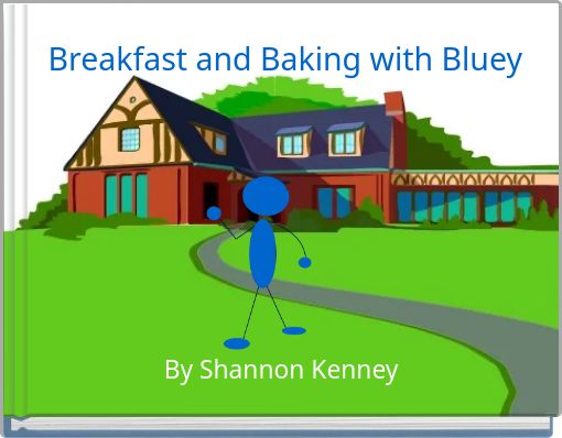 Breakfast and Baking with Bluey