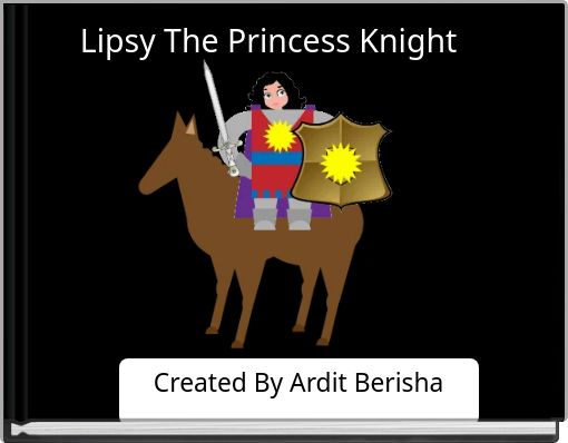 Lipsy The Princess Knight