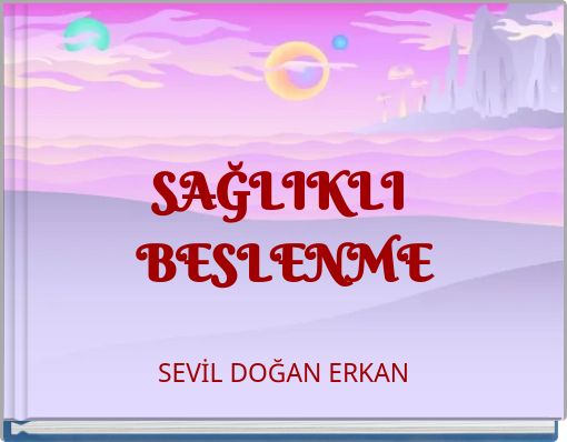 SAĞLIKLI BESLENME