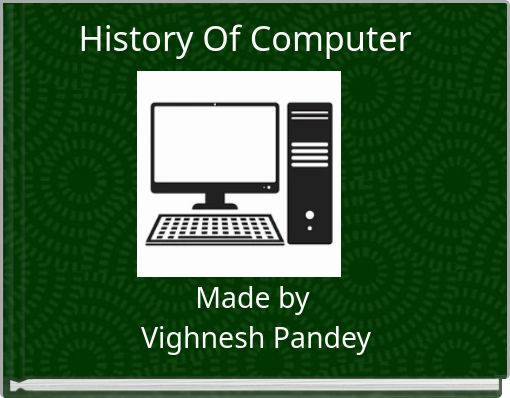 History Of Computer