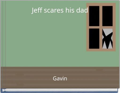 Jeff scares his dad