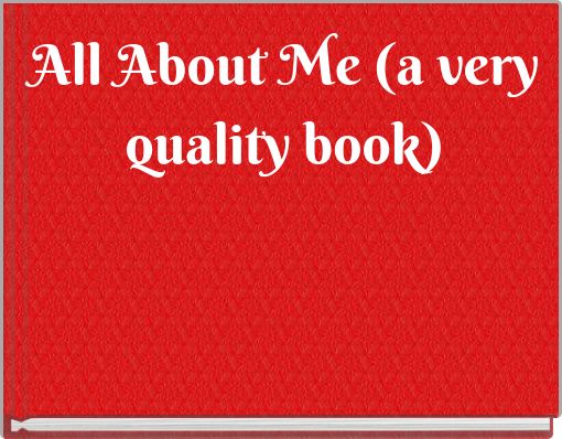 Front cover of 'All About Me (a very quality book)' 