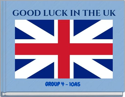 GOOD LUCK IN THE UK