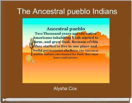  The Ancestral pueblo Indians