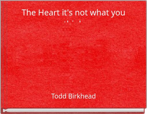 The Heart it's not what you think