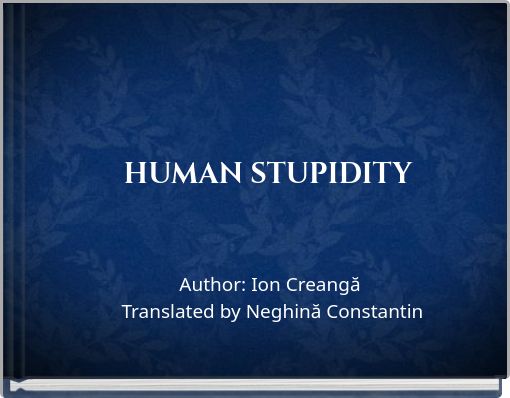 HUMAN STUPIDITY