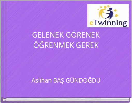 GELENEK GÖRENEK ÖĞRENMEK GEREK
