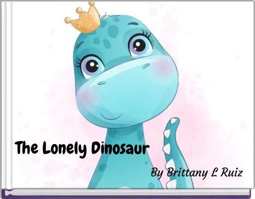 The Lonely Dinosaur