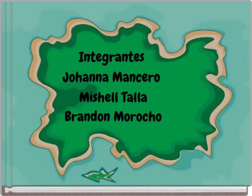 Integrantes Johanna Mancero Mishell Talla Brandon Morocho