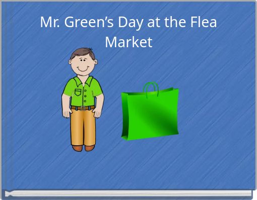 Mr. Green’s Day at the Flea Market