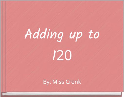 Adding up to 120