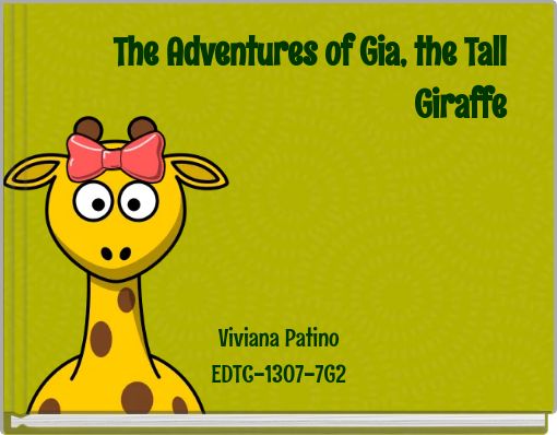 The Adventures of Gia, the Tall Giraffe