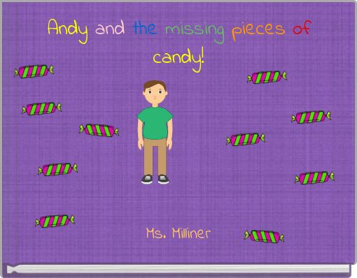 Andy and the missing pieces of candy!