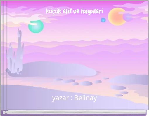 küçük elif ve hayaleri
