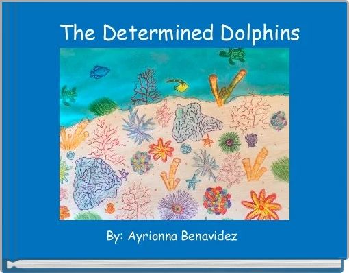Front cover of '  The Determined Dolphins' 