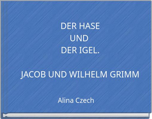 DER HASE UND DER IGEL. JACOB UND WILHELM GRIMM