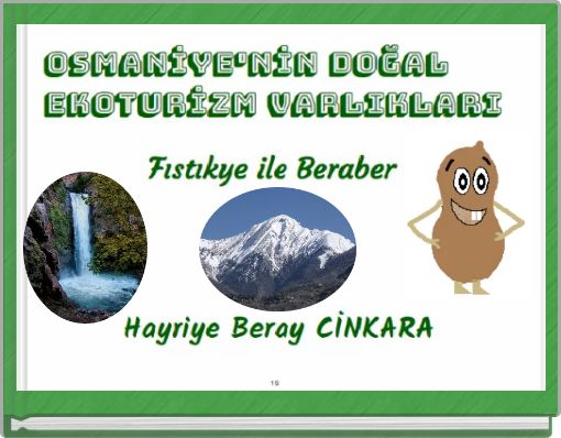 OSMANİYE'NİN DOĞAL EKOTURİZM VARLIKLARI Fıstıkye ile Beraber