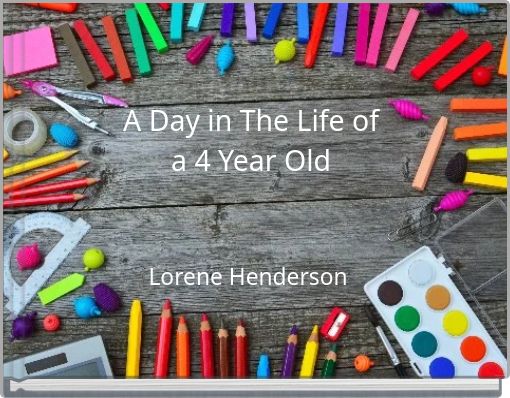 A Day in The Life of a 4 Year Old