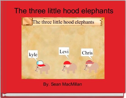 Front cover of 'The three little hood elephants' 