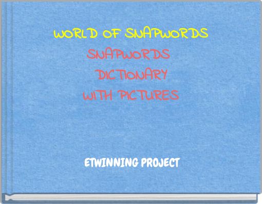 WORLD OF SNAPWORDS SNAPWORDS DICTIONARY WITH PICTURES