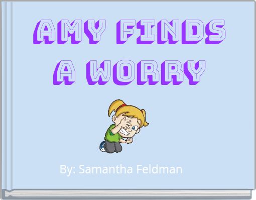 Amy Finds a worry