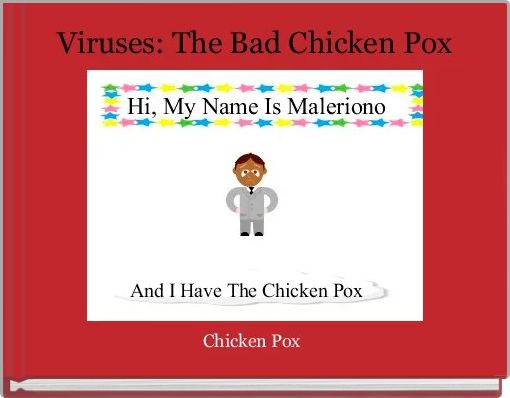 Viruses: The Bad Chicken Pox