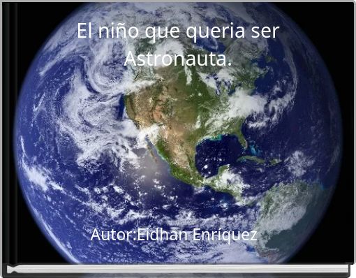 El niño que queria ser Astronauta.