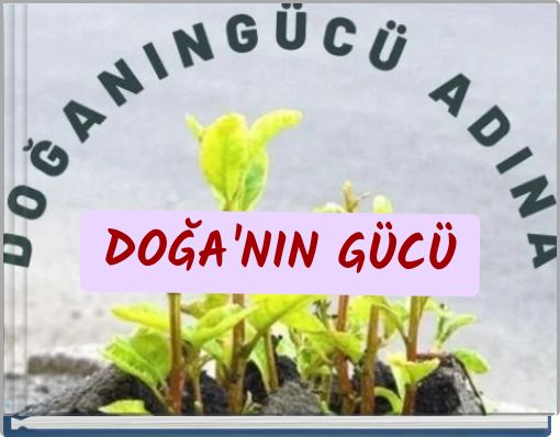 DOĞA'NIN GÜCÜ