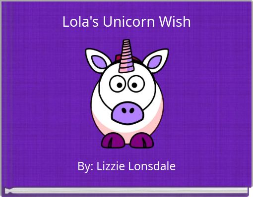 Lola's Unicorn Wish
