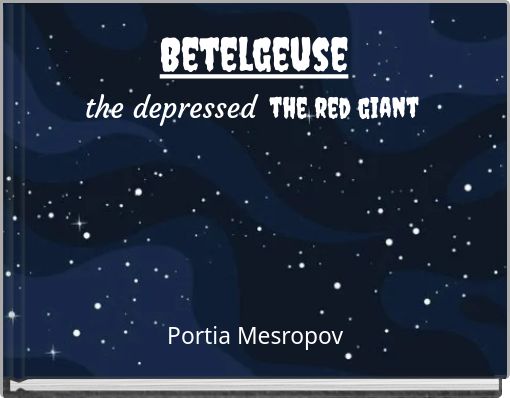 Betelgeuse the depressed the red giant