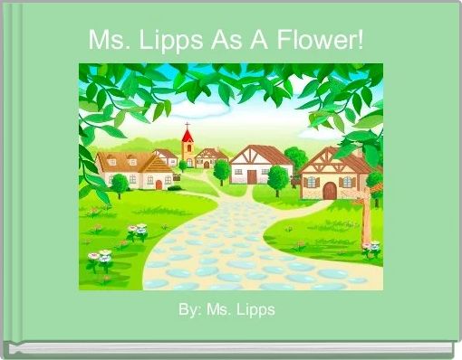 Ms. Lipps As A Flower! 