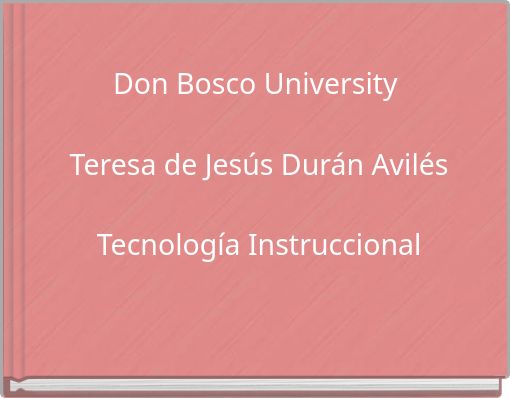 Front cover of 'Don Bosco University Teresa de Jesús Durán Avilés Tecnología Instruccional' 