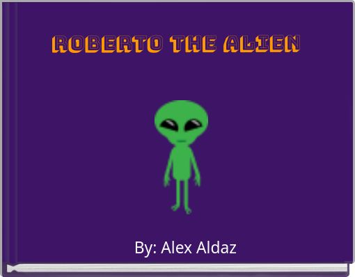 Roberto the Alien