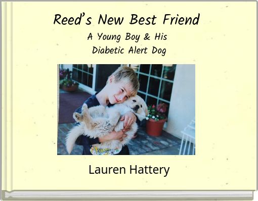 Reed’s New Best Friend A Young Boy & His Diabetic Alert Dog