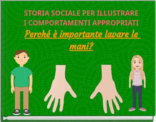Book Cover for: STORIA SOCIALE PER ILLUSTRARE I COMPORTAMENTI APPROPRIATI Perché è importante lavare le mani?