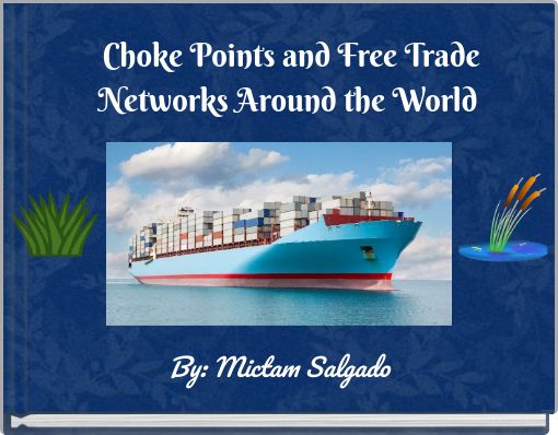 Choke Points and Free Trade Networks Around the World