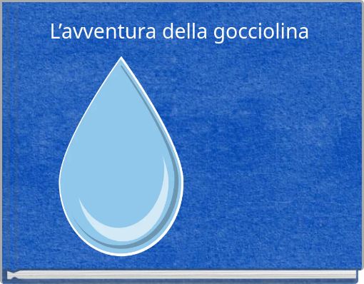 L’avventura della gocciolina