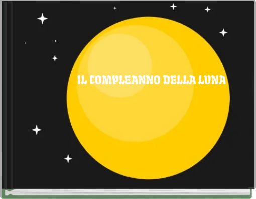 IL COMPLEANNO DELLA LUNA