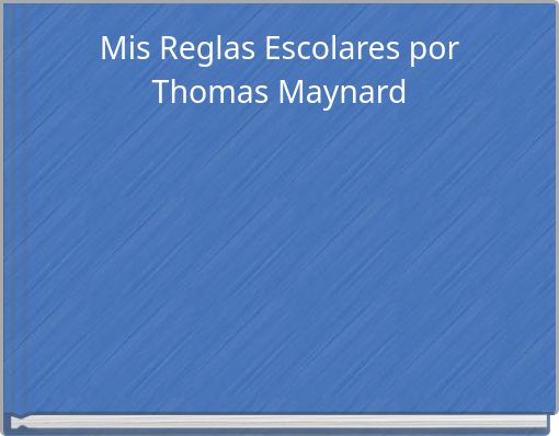 Mis Reglas Escolares por Thomas Maynard