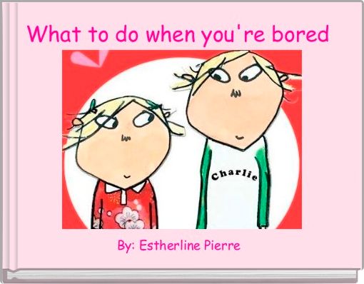 Front cover of 'What to do when you're bored ' 